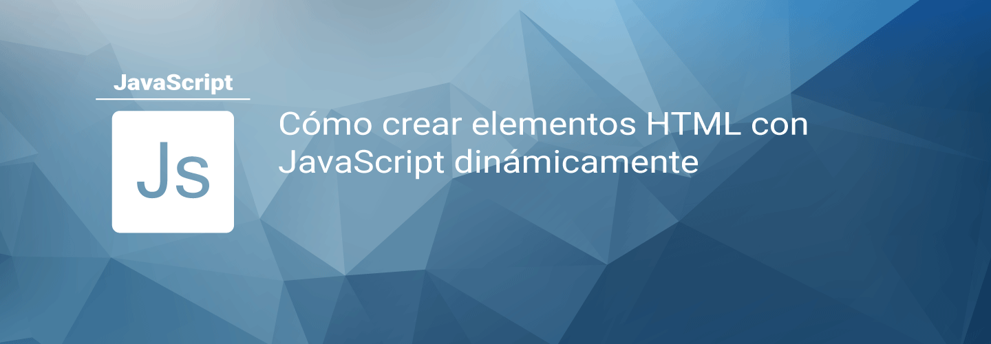 Cómo crear elementos HTML con JavaScript dinámicamente